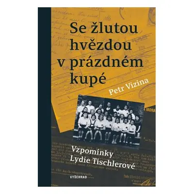 Se žlutou hvězdou v prázdném kupé - Petr Vizina, Lydie Tischlerová