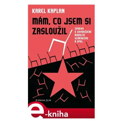 Mám, co jsem si zasloužil - Karel Kaplan