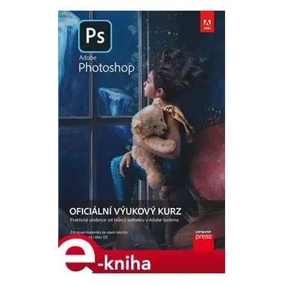 Adobe Photoshop: Oficiální výukový kurz - Andrew Faulkner