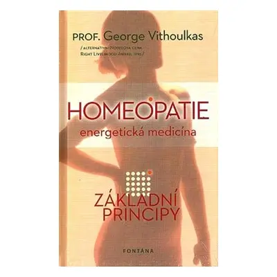 Homeopatie - Energetická medicína - George Vithoulkas