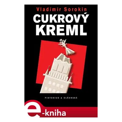 Cukrový Kreml - Vladimír Sorokin