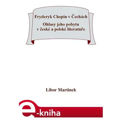 Fryderyk Chopin v Čechách - Libor Martinek