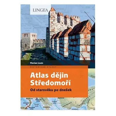 Atlas dějin Středomoří - Florian Louis