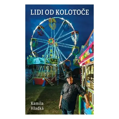 Lidi od kolotoče - Kamila Hladká