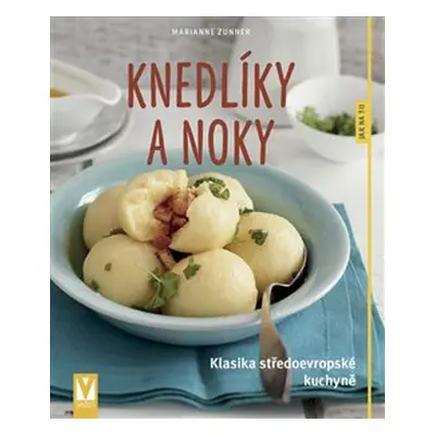 Knedlíky a noky - Marianne Zunner