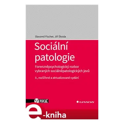 Sociální patologie - Jiří Škoda, Slavomil Fischer