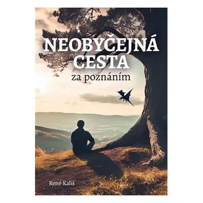 Neobyčejná cesta za poznáním - René Kališ