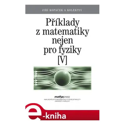 Příklady z matematiky nejen pro fyziky V - Jiří Kopáček