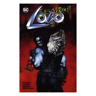 Lobo se zvrací! - Keith Giffen, Alan Grant