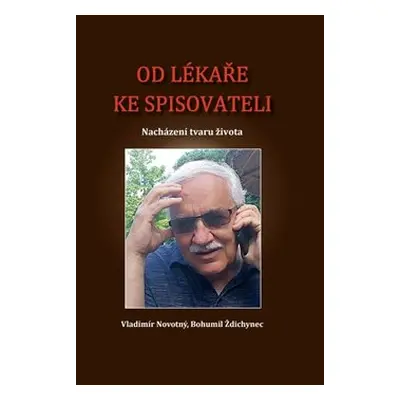 Od lékaře ke spisovateli - Bohumil Ždichynec