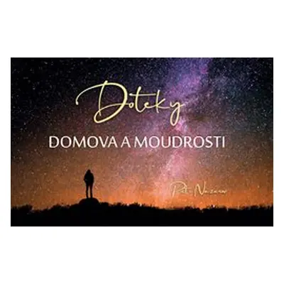 Doteky domova a moudrosti - Petr Nazarov