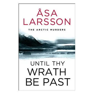 Until Thy Wrath Be Past - Asa Larssonová