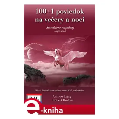 100+1 poviedok na večery a noci - Andrew Lang, Robert Hodoši