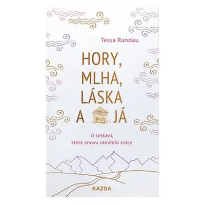 Hory, mlha, láska a já - Tessa Randau