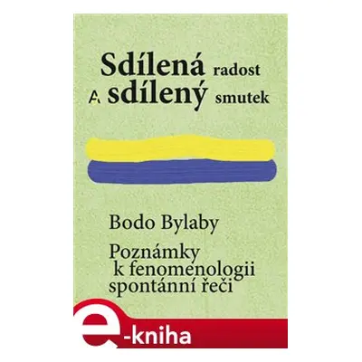 Sdílená radost a sdílený smutek - Bodo Bylaby