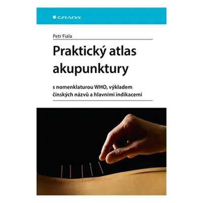 Praktický atlas akupunktury - Petr Fiala