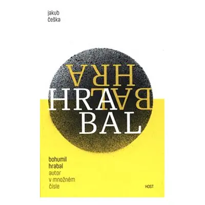 Bohumil Hrabal - autor v množném čísle - Jakub Češka