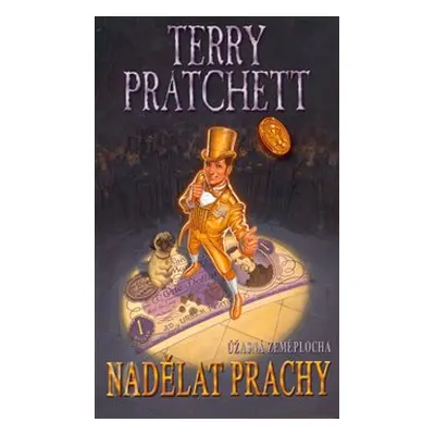 Nadělat prachy - Terry Pratchett