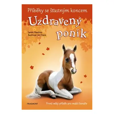 Příběhy se šťastným koncem - Uzdravený poník - Sarah Hawkins