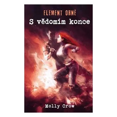 Element ohně - S vědomím konce - Molly Crow