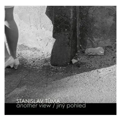 Stanislav Tůma: Jiný pohled - Stanislav Tůma