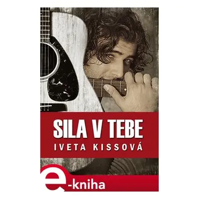 Sila v tebe - Iveta Kissová