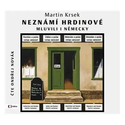 Neznámí hrdinové mluvili i německy - Martin Krsek