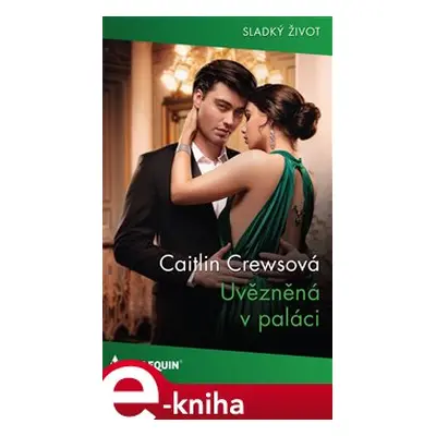 Uvězněná v paláci - Caitlin Crewsová