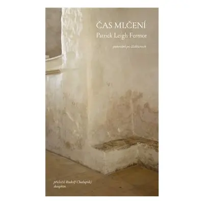 Čas mlčení - Patrick Leigh Fermor