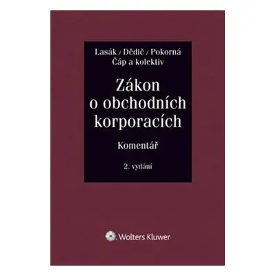 Zákon o obchodních korporacích - Komentář - Zdeněk Čáp, Jan Dědič, Jan Lasák