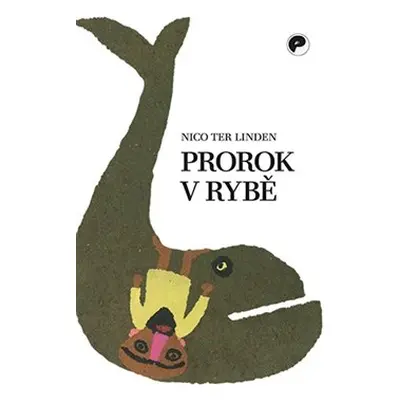 Prorok v rybě - Nico ter Linden