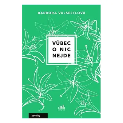 Vůbec o nic nejde - Barbora Vajsejtlová