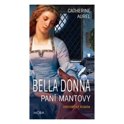 Bella Dona – Paní Mantovy - Catherine Aurel