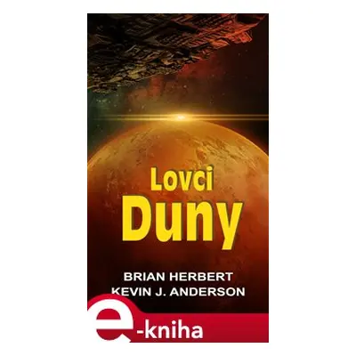 Lovci Duny - Kevin J. Anderson, Brian Herbert