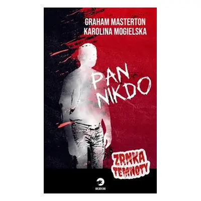 Pan Nikdo - Zrnka temnoty - Graham Masterton, Karolina Mogielska