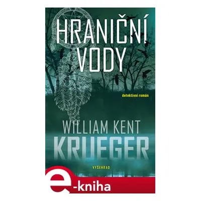 Hraniční vody - William Kent Krueger