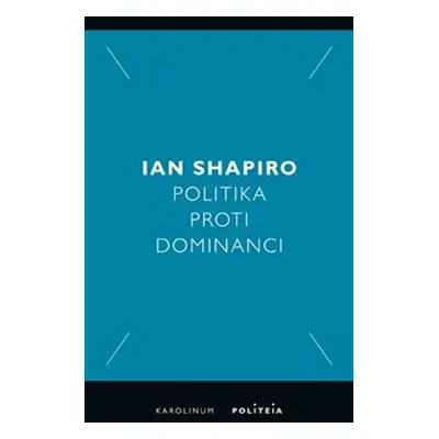 Politika proti dominanci - Ian Shapiro