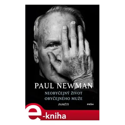 Neobyčejný život obyčejného muže - Paul Newman