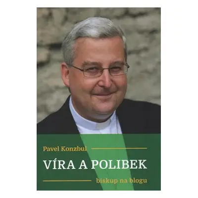 Víra a polibek - Pavel Konzbul