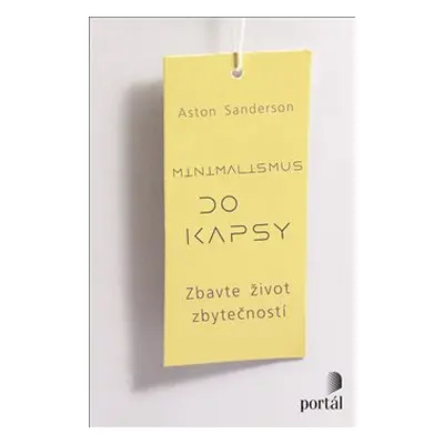 Minimalismus do kapsy - Aston Sanderson