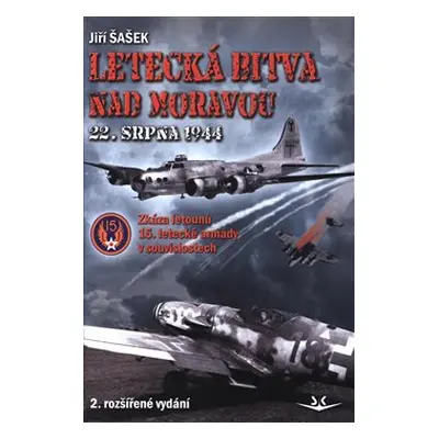 Letecká bitva nad Moravou 22. srpna 1944 - Jiří Šašek