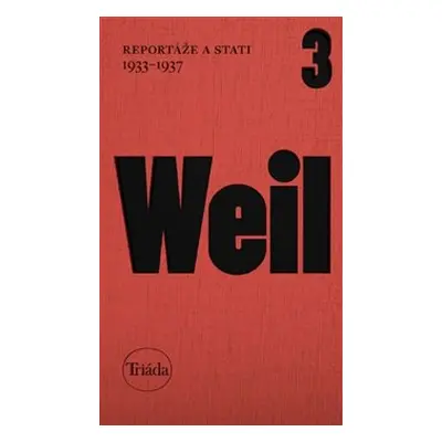 Reportáže a stati 1933–1937 - Jiří Weil