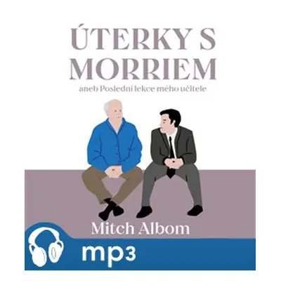 Úterky s Morriem aneb Poslední lekce mého učitele, mp3 - Mitch Albom