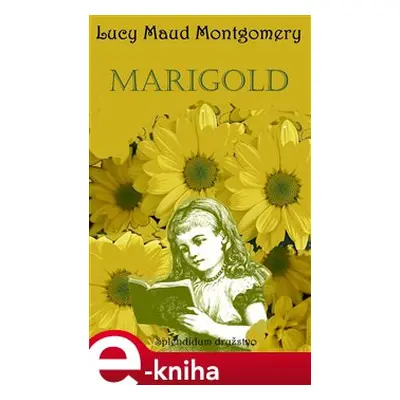 Marigold - Lucy Maud Montgomeryová