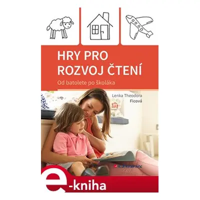 Hry pro rozvoj čtení - Lenka Theodora Ficová