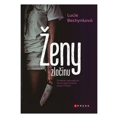 Ženy zločinu - Lucie Bechynková