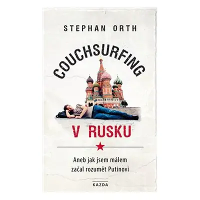 Couchsurfing v Rusku - Stephan Orth