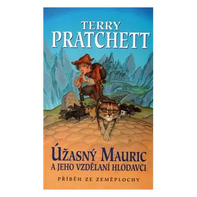 Úžasný Mauric a jeho vzdělaní hlodavci - Terry Pratchett