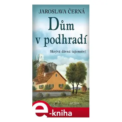 Dům v podhradí - Jaroslava Černá