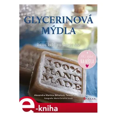 Glycerinová mýdla - Alexandra Martina Běhalová, Tereza Štěgrová